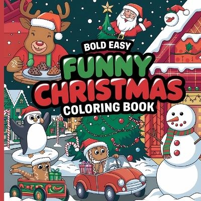 Bold and Easy Funny Christmas Coloring Book - Laura Bidden