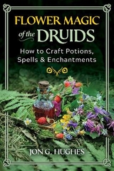 Flower Magic of the Druids - Jon G. Hughes