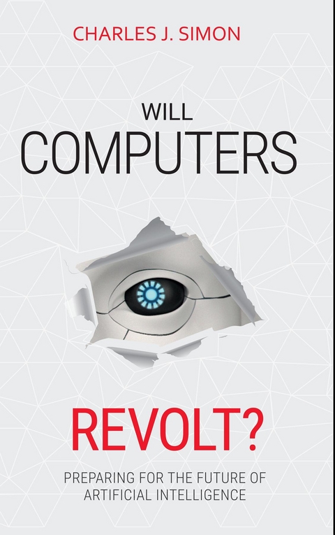 Will Computers Revolt? -  Charles J Simon