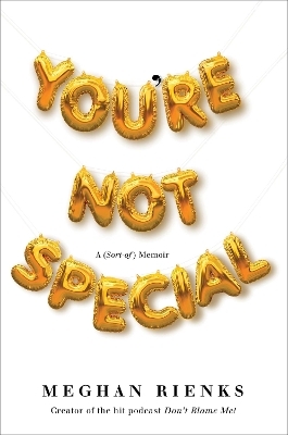 You're Not Special - Meghan Rienks