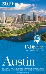 AUSTIN - The Delaplaine 2019 Long Weekend Guide -  Andrew Delaplaine