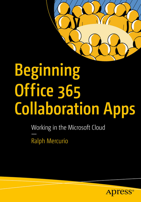 Beginning Office 365 Collaboration Apps -  Ralph Mercurio