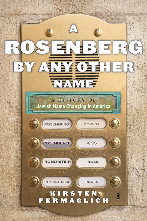 A Rosenberg by Any Other Name - Kirsten Fermaglich