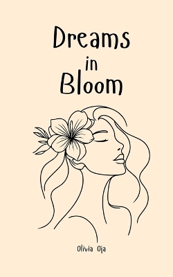 Dreams in Bloom - Olivia Oja