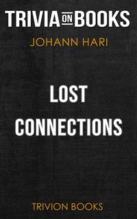 Lost Connections by Johann Hari (Trivia-On-Books) - Trivion Books