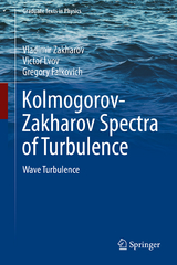 Kolmogorov-Zakharov Spectra of Turbulence - Zakharov, Vladimir; Lvov, Victor; Falkovich, Gregory