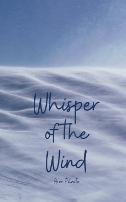 Whisper of the Wind - Aron Pilviste