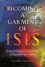 Becoming a Garment of Isis - Naomi Ozaniec