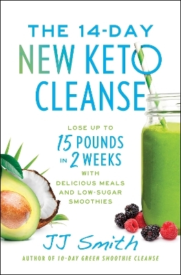 The 14-Day New Keto Cleanse - Jj Smith