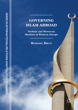 Governing Islam Abroad -  Benjamin Bruce