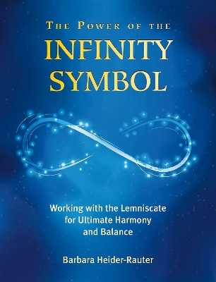 The Power of the Infinity Symbol - Barbara Heider-Rauter