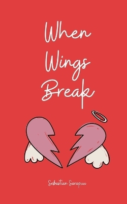 When Wings Break - Sebastian Sarapuu