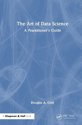 The Art of Data Science - Douglas A. Gray