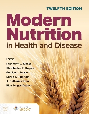 Modern Nutrition in Health and Disease - Katherine L. Tucker, Christopher P. Duggan, Gordon L. Jensen, Karen E. Peterson