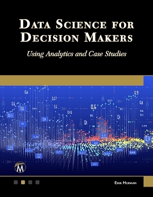 Data Science for Decision Makers - Erik Herman