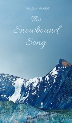 The Snowbound Song - Paulina Pähkel