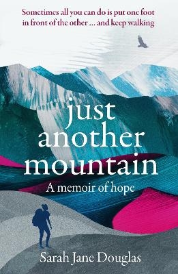 Just Another Mountain - Sarah Jane Douglas