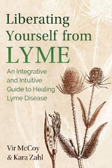 Liberating Yourself from Lyme - Vir McCoy, Kara Zahl