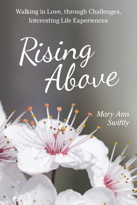 Rising Above - Mary Ann Swiftly