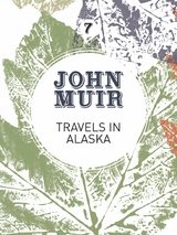 Travels in Alaska -  John Muir