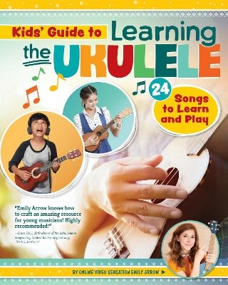 Kids Guide to Learning the Ukulele - Emily Arrow