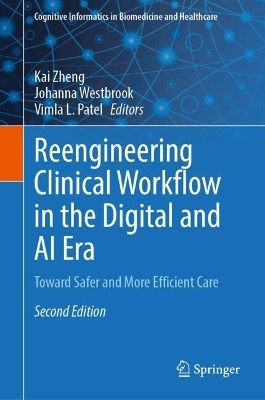 Reengineering Clinical Workflow in the Digital and AI Era - 