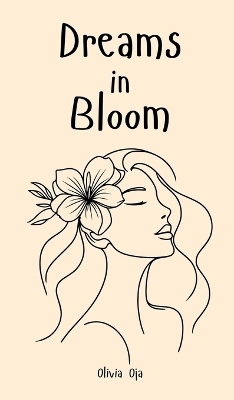 Dreams in Bloom - Olivia Oja