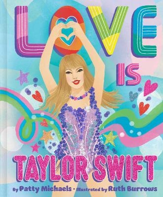 Love Is Taylor Swift - Patty Michaels