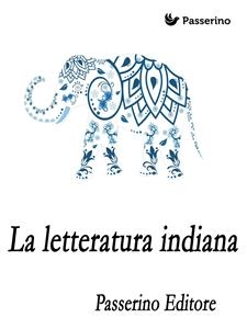 La letteratura indiana - Passerino Editore