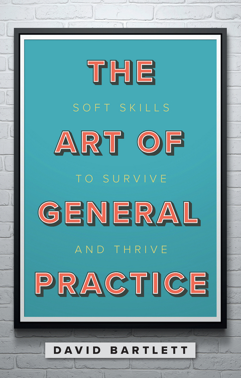 Art of General Practice -  David Bartlett