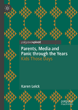 Parents, Media and Panic through the Years - Karen Leick