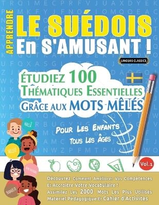 Apprendre Le Suédois En s'Amusant - Pour Les Enfants -  Linguas Classics