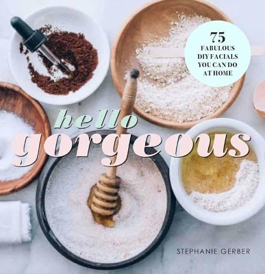 Hello Gorgeous - Stephanie Gerber