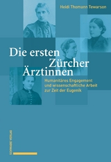 Die ersten Zürcher Ärztinnen - Heidi Thomann Tewarson