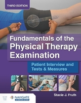 Fundamentals of the Physical Therapy Examination: Patient Interview and Tests & Measures - Fruth, Stacie J.