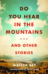 Do You Hear in the Mountains... and Other Stories -  Maissa Bey