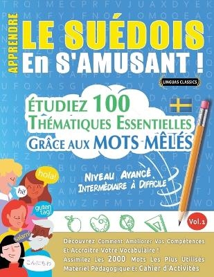 Apprendre Le Suédois En s'Amusant - Niveau Avancé -  Linguas Classics