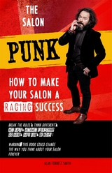 The Salon Punk : How To Make Your Salon a Raging Success -  Alan Forrest Smith