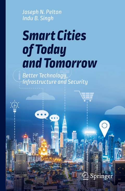 Smart Cities of Today and Tomorrow - Joseph N. Pelton, Indu B. Singh