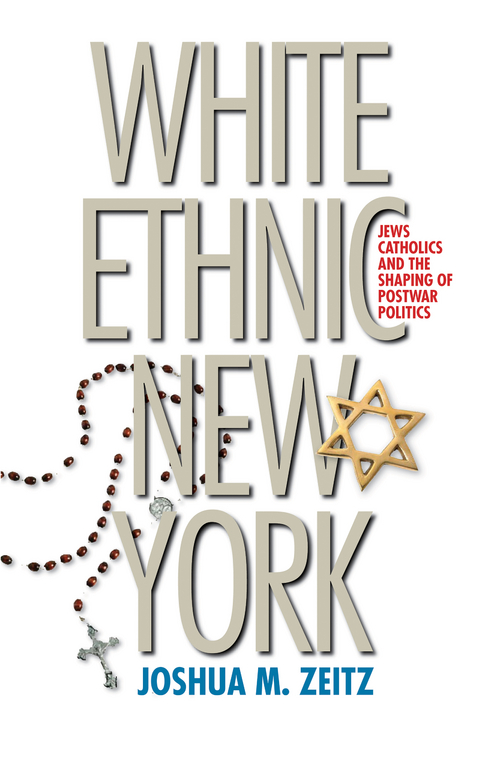 White Ethnic New York - Joshua M. Zeitz