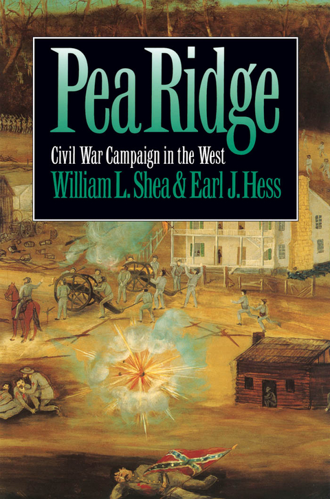 Pea Ridge -  Earl J. Hess,  William L. Shea