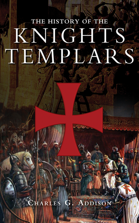 History of the Knights Templars -  Charles G. Addison