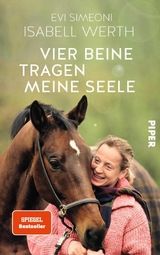 Vier Beine tragen meine Seele -  Isabell Werth,  Evi Simeoni