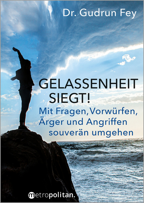 Gelassenheit siegt! - Gudrun Fey