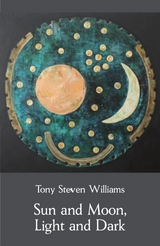 Sun and Moon, Light and Dark -  Tony Steven Williams