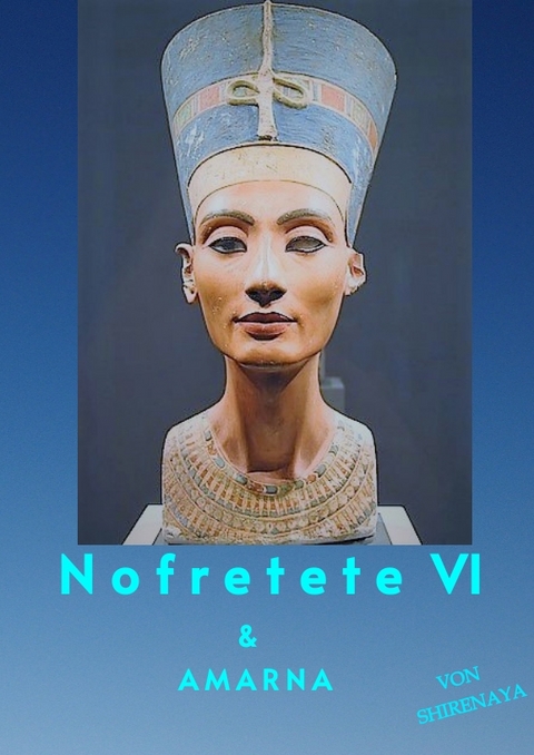 Nofretete Nefertiti Echnaton - Shirenaya *