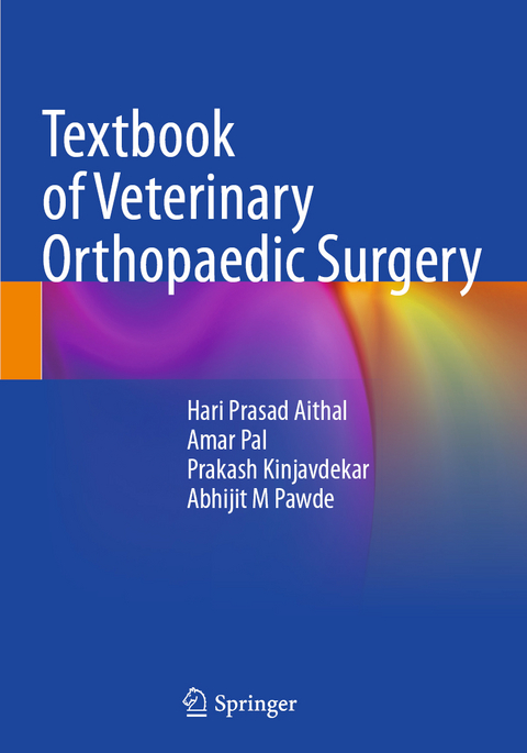 Textbook of Veterinary Orthopaedic Surgery - Hari Prasad Aithal, Amar Pal, Prakash Kinjavdekar, Abhijit M Pawde