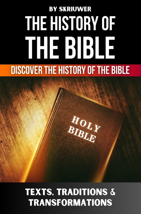 The History of the Bible - Auke de Haan