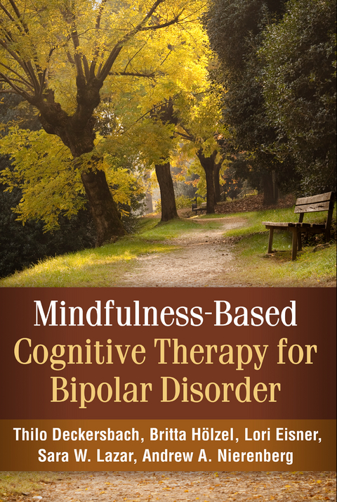 Mindfulness-Based Cognitive Therapy for Bipolar Disorder - Thilo Deckersbach, Britta Hölzel, Lori Eisner, Sara W. Lazar, Andrew A. Nierenberg
