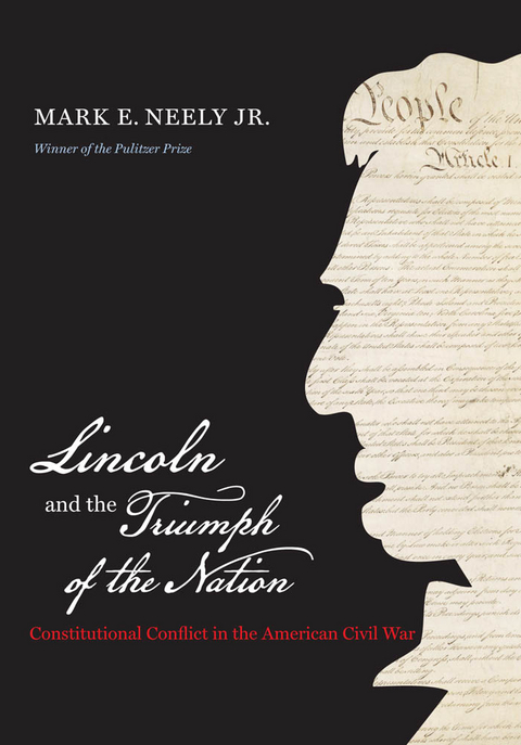 Lincoln and the Triumph of the Nation - Mark E. Neely